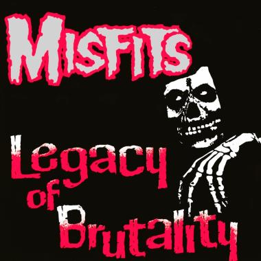 Misfits -  Legacy of Brutality